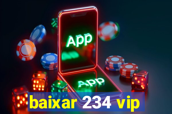 baixar 234 vip